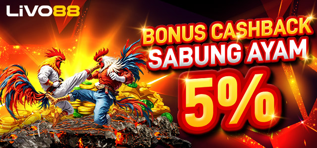 BONUS CASHBACK 5% SABUNG AYAM