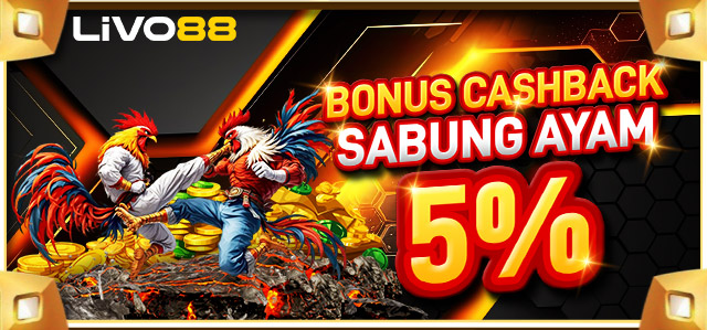 BONUS CASHBACK 5% SABUNG AYAM