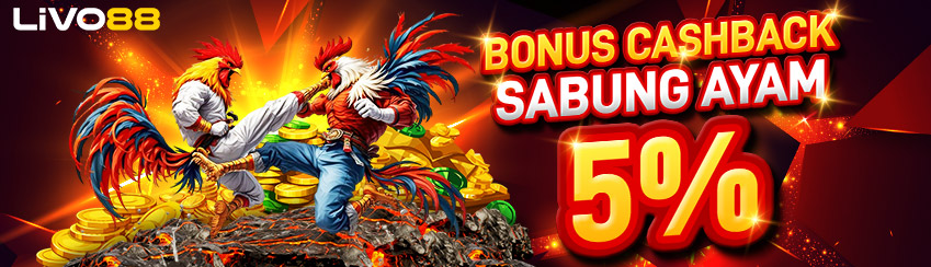 BONUS CASHBACK 5% SABUNG AYAM