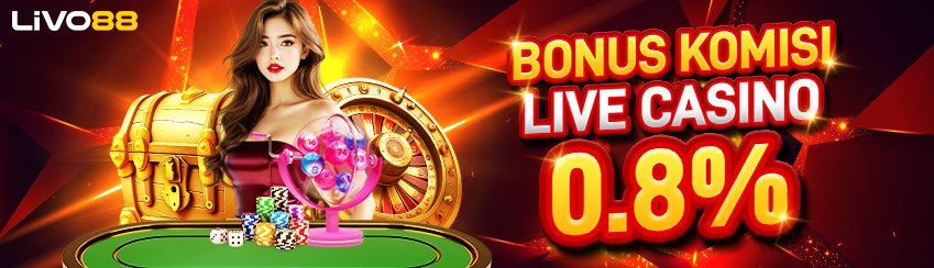 BONUS KOMISI LIVE CASINO 0.8%